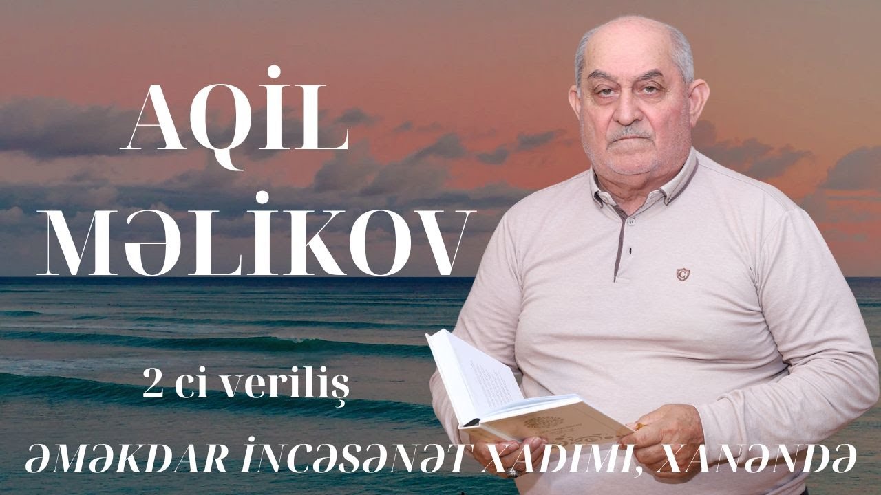 AQİL MƏLİKOV 2 Cİ VERİLİŞ.