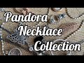 MY WHOLE PANDORA NECKLACE COLLECTION 2020