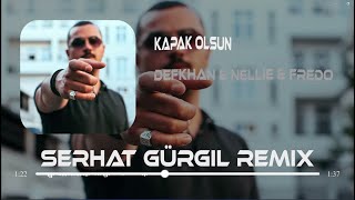Defkhan & NELLIE & Fredo - Kapak Olsun ( Serhat Gürgil Remix ) | Hadi Eyvallah Buda Kapak Olsun. Resimi
