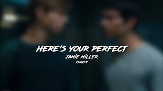 here's your perfect // jamie miller [edit audio]