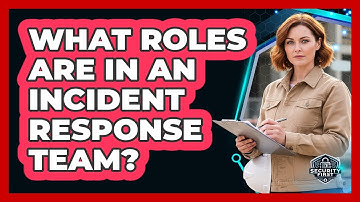 What Roles Are In An Incident Response Team?