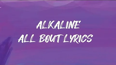 Alkaline _ all bout (official audio) Lyrics