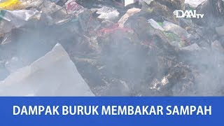 Dampak Buruk Membakar Sampah | Hindari Membakar Sampah