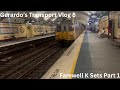 Gerardo’s Transport Vlog 8 - Farewell K Sets Part 1