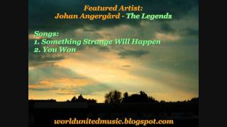 The Legends (Johan Angergård)  - Something Strange Will Happen &amp; You Won