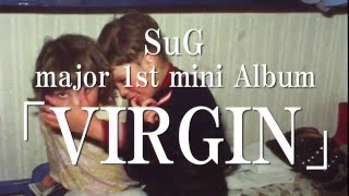 SuG major 1st mini Album「VIRGIN」2016.03.09 RELEASE -Teaser-