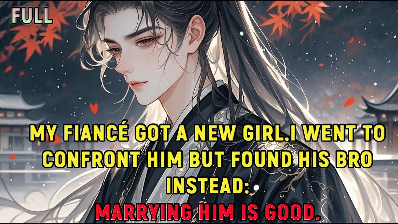 My fiancé got a new girl.I went to confront him but found his bro instead:marrying him is good.