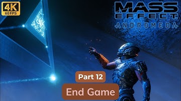 MASS EFFECT ANDROMEDA - GAMEPLAY WALKTHROUGH FULL GAME - No Commentary - Part 12 - END - 4K/60FPS