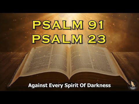 PSALM 91 & PSALM 23. The Two Most Powerful Prayers In The Bible