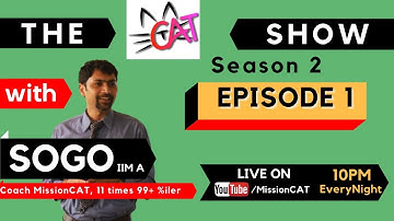 The CAT Show with SoGo | Must Do CAT Questions I Season 02  I Episode 1 | IIM A | | 10PM EveryNight