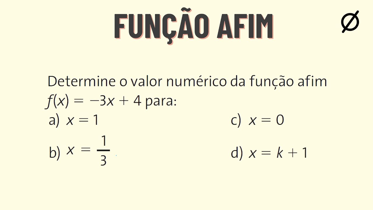 Determine o valor numérico da função afim f(x) = -3x + 4 para: x=1; x ...