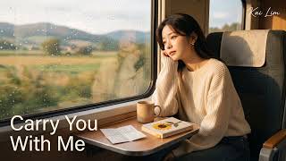 Kai Lim - Carry You With Me