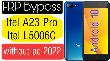 Itel A23 Pro L5006C FRP Bypass Without pc || Android 10 ||  2022