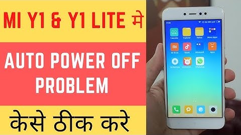 Mi Y1 and Y1 Lite Auto Switch Off Problem Solution || How to Solve Auto Power Off Problem in MI Y1
