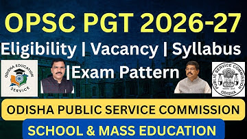 OPSC PGT 2026-27 | Eligibility, Vacancy, Syllabus & Exam Pattern | School & Mass Education Odisha