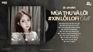 Mùa Thu Và Lời Xin Lỗi Lofi  - Ngày Em Đi Bầu Trời Mây Giăng Kín Lối Lofi - Nhạc Chill TikTok 2026