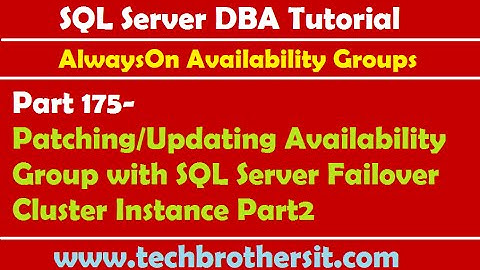 SQL Tutorial 175-Patching/Updating Availability Group with SQL Server Failover Cluster Instance P2