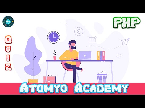 Atomyo Academy - PHP Quizzes - Sprint 13 - Questions and Answers