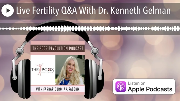 Live Fertility Q&A With Dr. Kenneth Gelman