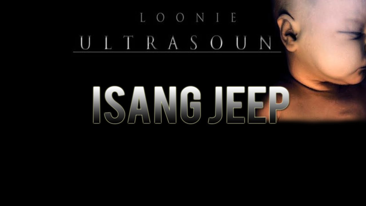 Loonie  Isang Jeep featHiphop22