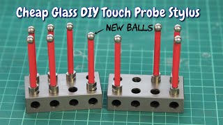 Cheap glass touch probe stylus