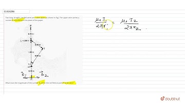 Two long, straight, parallel wires are 1.00m apart (as shown in Fig). The upper wire carries a c...