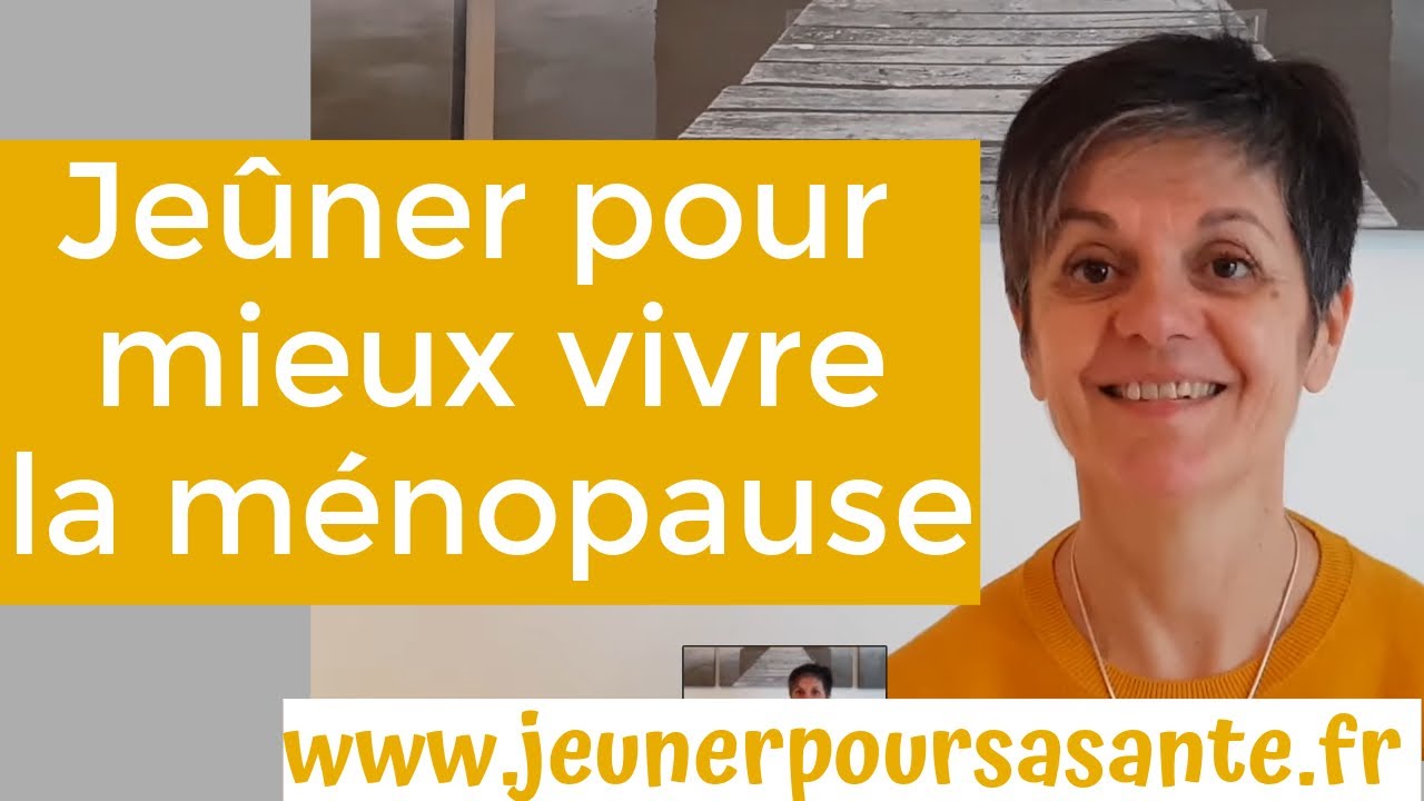 Mieux vivre la ménopause avec le jeûne et une démarche de santé global