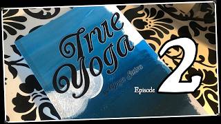 True Yoga, Ep 2