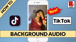 Cara Mengaktifkan Fitur Background Audio di TikTok (Update Baru)