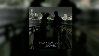 nda x softcore (edit audio) slowed version