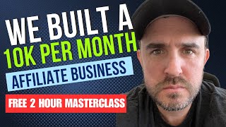 Free Masterclass - Best Affiliate Marketing Tutorial for Beginners (2 Hour Masterclass)