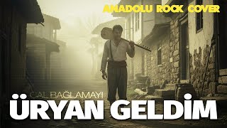 Üryan Geldim Anadolu Psychedelic Rock Cover Çal Bağlamayı