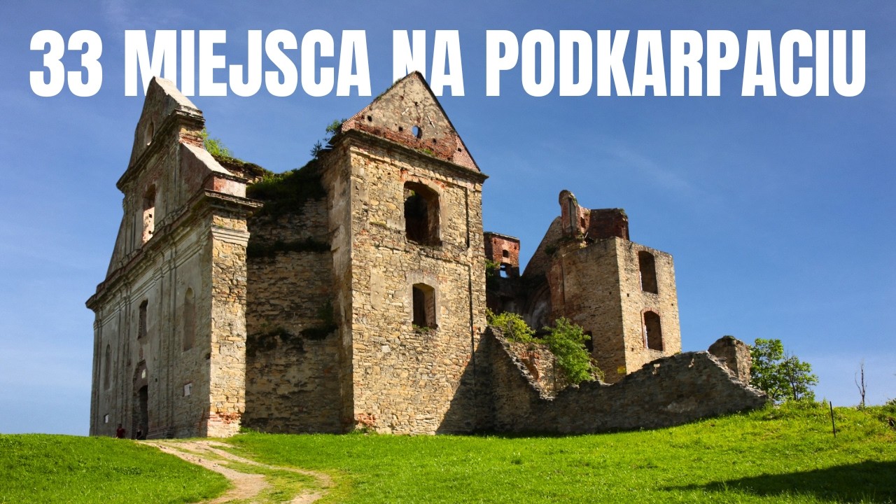 Najciekawsze miejsca na PODKARPACIU. Odkryjmy je!