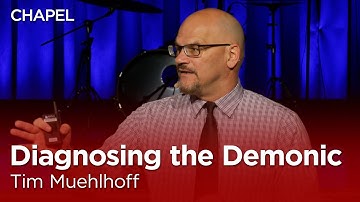 Tim Muehlhoff: Diagnosing the Demonic [Biola University Chapel]