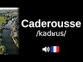 How to pronounce Caderousse (CORRECTLY!)