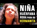 Niña Huérfana Roba para darle de Comer a su Hermanita 😭