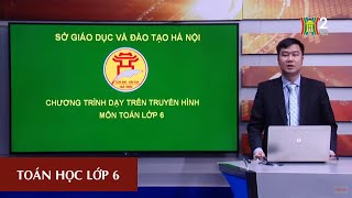 MÔN TOÁN - LỚP 6 | ĐẠI SỐ: MỞ RỘNG KHÁI NIỆM PHÂN SỐ | 8H30 NGÀY 20.3.2020