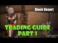 [Black Desert] Beginner's Guide to Trading Life Skill and Crates in 2021, Part 1, Overview and Setup
