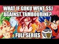 What if Goku Went Super Saiyan Against Tambourine? (Full Series)