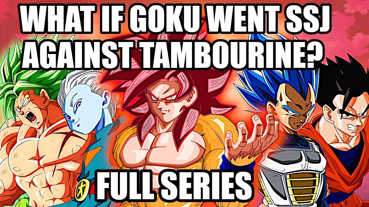 What if Goku Went Super Saiyan Against Tambourine? (Full Series)
