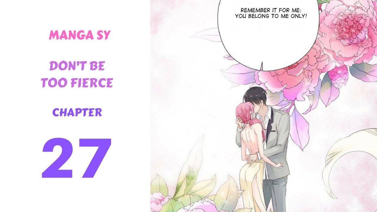Don't Be Too Fierce Chapter 27-You Belong To Me Only - YouTube