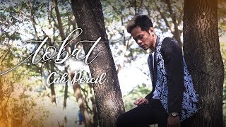 CAK PERCIL- TOBAT  ( Official Video )