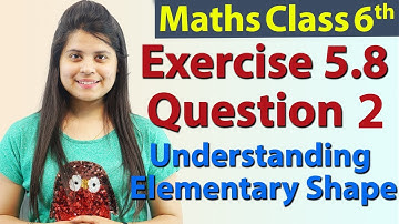 Q 2 - Ex 5.8 - Understanding Elementary Shape - NCERT Maths Class 6th - Ch 5