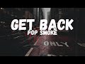 Pop Smoke - Get Back (Lyrics)