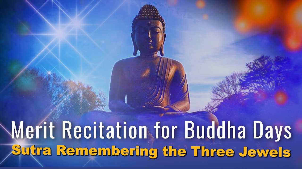Sutra Remembering the Three Jewels - Meritorious Recitation  for Buddha Days and to Purify Karma