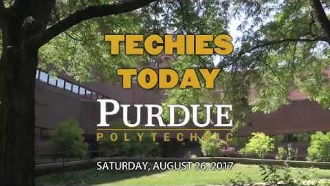 Techies Today – August 26, 2017 – Purdue Polytechnic