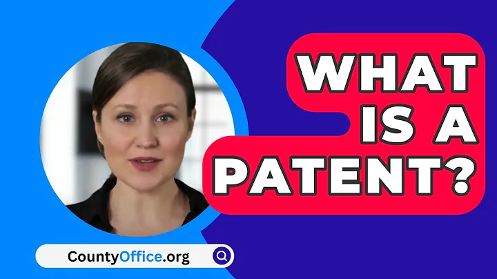 What Is A Patent? - CountyOffice.org