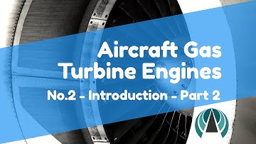 Aircraft Gas Turbine Engines #02 - Introduction Part 2