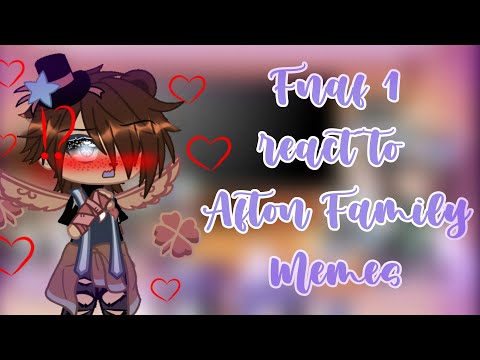 // Fnaf 1 reacts to Afton Family Memes // REMAKE //✨MY AU ✨//