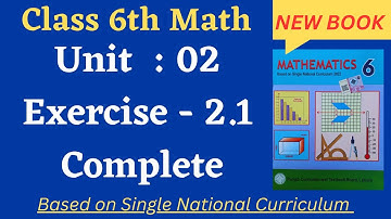 Class 6 Math New Book Exercise 2.1 [ Complete ] Class 6th Math New Book Unit 2 Exercise 2.1 New Book